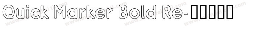 Quick Marker Bold Re字体转换